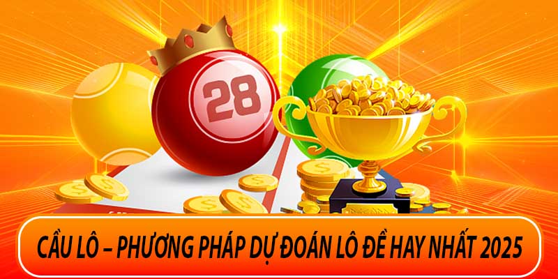Cầu Lô - Phương Pháp Dự Đoán Lô Đề Hay Nhất 2025